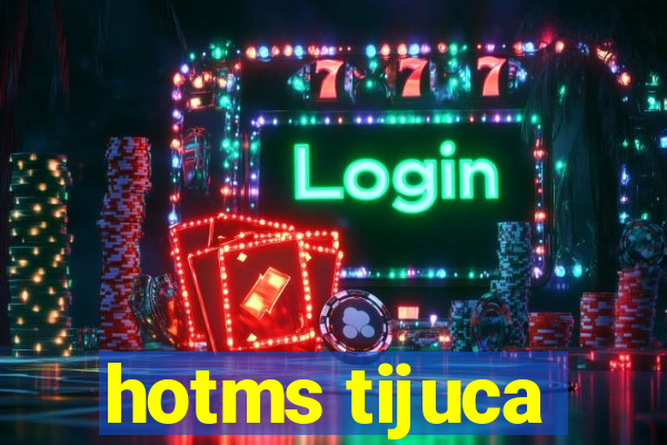 hotms tijuca